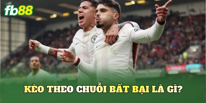 Kèo Theo Chuỗi Bất Bại: Cách Đọc Kèo Chuẩn Xác 1 Kèo theo chuỗi bất bại là gì?