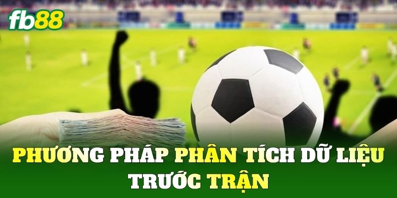 Phương pháp phân tích dữ liệu trước trận