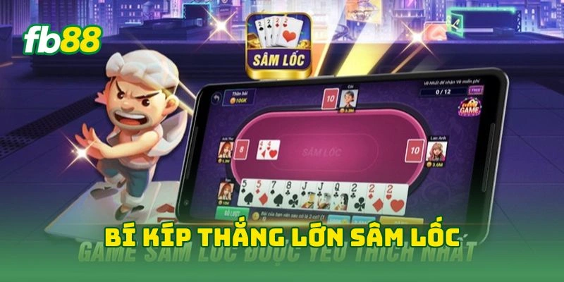 Bí kíp thắng lớn sâm lốc