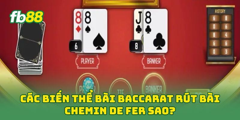 Các Biến Thể Bài Baccarat rút bài Chemin de Fer sao?