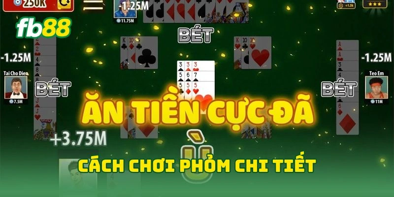 Cách chơi phỏm chi tiết