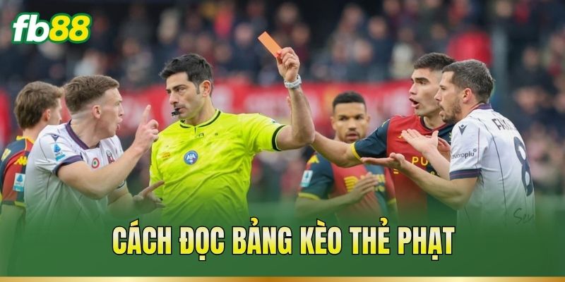 Kèo Thẻ Phạt – Đọc Mốc Thẻ Và Phân Tích Lối Chơi Hai Đội 2 Cách đọc bảng kèo thẻ phạt