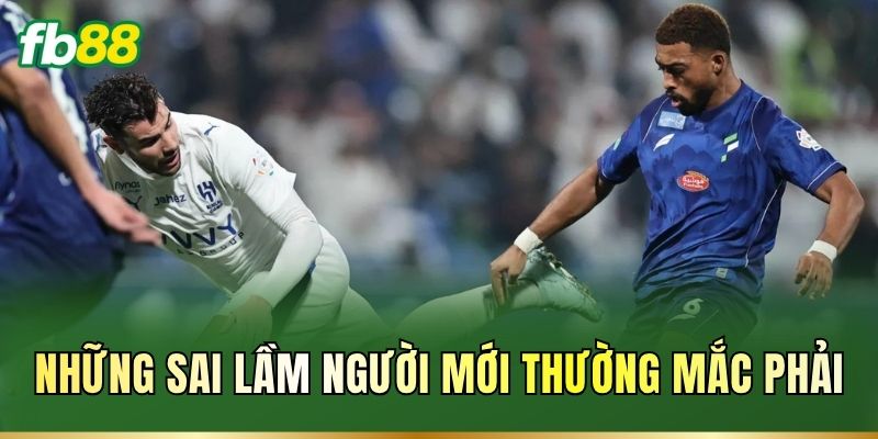 Tài Xỉu 3 1/4 Là Gì? Kèo Bóng Thu Hút Cược Thủ Tại FB88 3 Những sai lầm người mới thường mắc phải
