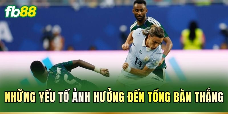 Tài Xỉu 2.5 Là Gì? Cách Đọc Kèo Và Tính Thắng Thua Chuẩn 2 Những yếu tố ảnh hưởng đến tổng bàn thắng