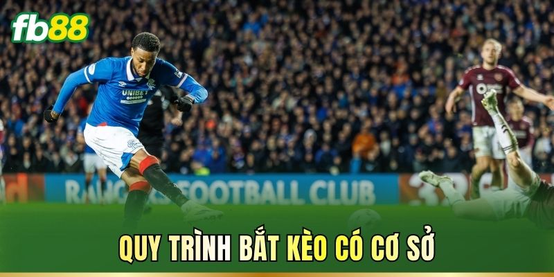 Cách Bắt Kèo Bóng Đá – Đọc Tỷ Lệ Và Phân Tích Trận Đấu 2 Quy trình bắt kèo có cơ sở